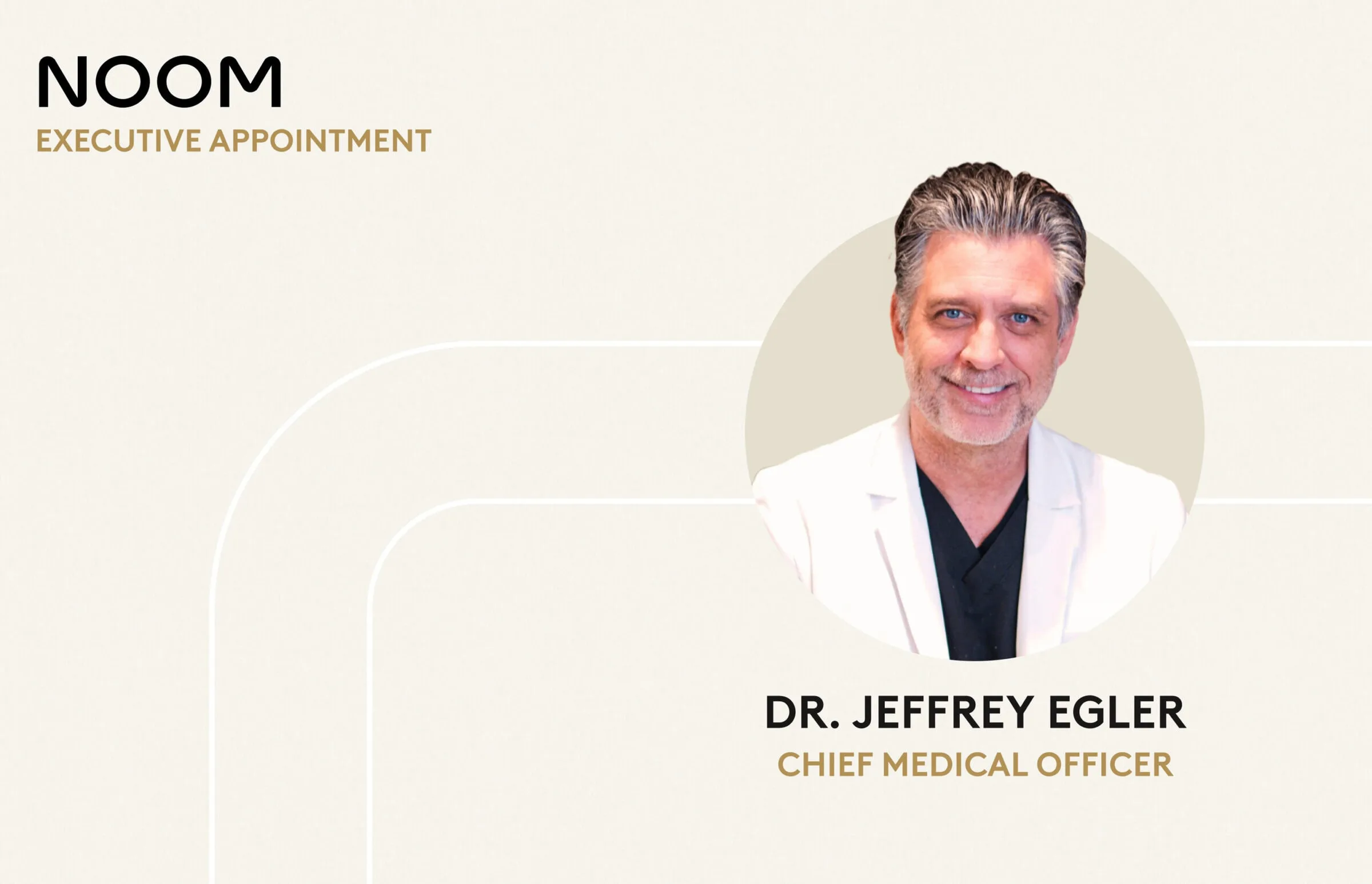Noom appoints Dr. Jeffrey Egler as Chief Medical Officer to Lead Innovation in Healthy Aging and Longevity